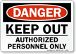 Danger Keep Out Authorized Personnel Sign