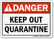 Keep Out Quarantine Danger ANSI Sign