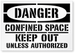 Danger: Confined Space Keep Out Unless Authorized Sign