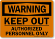 Warning Keep Out Authorized Personnel Sign