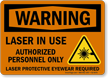 Laser In Use Authorized Personnel Only Warning Sign