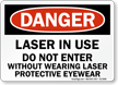 Laser In Use Don't Enter Without Eyewear Sign