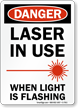 Laser In Use When Light Is Flashing Sign