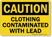 Caution Clothing Contaminated Lead Sign