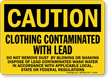 Caution Clothing Contaminated Lead Sign