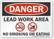 Lead Work Area No Smoking Or Eating OSHA Danger Sign