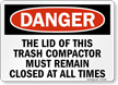 Lid Of Trash Compactor Remain Closed All Times Sign