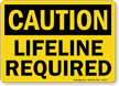 Caution Lifeline Required Sign