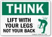 Think Lift With Your Legs Sign