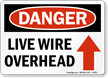 Danger Live Wire Overhead Sign