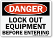 Danger Sign: Lock Out Equipment Before Entering