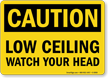 Low Ceiling Watch Your Head Caution Sign