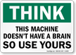Machine Doesn't Have Brain Sign