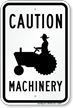 Caution Machinery Traffic Sign