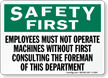 Must Not Operate Machines Without Consulting Sign