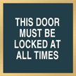 Door Must Be Locked Sign