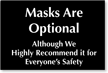 Masks Are Optional Although Recommend It Engraved Sign
