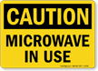 Caution Microwave In Use Sign