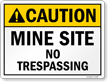 Mine Site No Trespassing ANSI Caution Sign