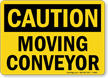 Caution Moving Conveyor Sign