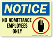 Notice: No Admittance Employees Only Sign
