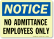 Notice No Admittance Employees Sign