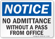 No Admittance Without A Pass From Office Notice Sign