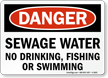 Sewage Water No Drinking, Fishing, Swimming Sign