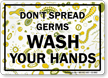 Do Not Spread Germs Wash Your Hands Sign
