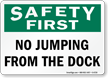 No Jumping From The Dock Safety First Sign