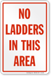 No Ladder In This Area Ladder Safety Sign