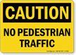 Caution No Pedestrian Traffic Sign
