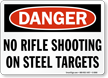No Rifle Shooting On Steel Targets Sign
