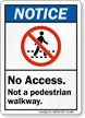 Not A Pedestrian Walkway Notice Sign