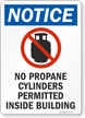 Notice: No Propane Cylinders Permitted Inside Building