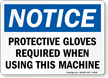 Notice Protective Gloves Required Sign