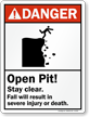 Open Pit Stay Clear, Fall Severe Injury Sign