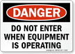 Danger Do Not Enter Equipment Operating Sign