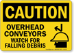 Overhead Conveyors Watch For Flying Debris Sign