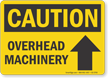 Overhead Machinery OSHA Caution Sign