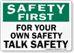 Safety First For Your Own Sake Sign