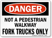 Danger Not A Pedestrian Walkway Sign