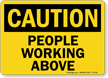 Caution People Working Above Sign