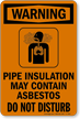 Pipe Insulation May Contain Asbestos Sign