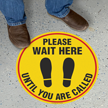 Please Wait Here Until You Are Called SlipSafe Floor Sign