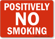 Positively No Smoking Sign