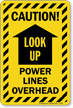 Look Up Power Lines Overhead Caution Sign