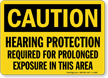 Hearing Protection Required For Prolonged Exposure Caution Sign