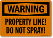 Property Line Do Not Spray Warning Sign