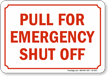 Pull For Emergency Shut Off Emergency Shut Off Sign
